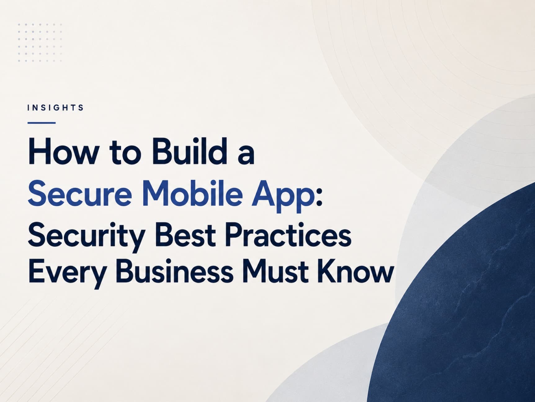 How to Build a Secure Mobile App - Security Best Practices