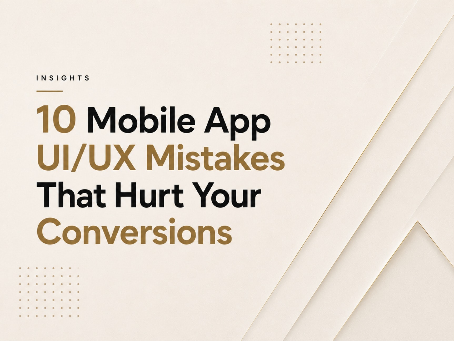 10 Mobile App UI/UX Mistakes That Hurt Your Conversions